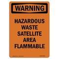 Signmission OSHA Warning Sign, 10" Height, Aluminum, Hazardous Waste Satellite Area Flammable, Portrait OS-WS-A-710-V-13228